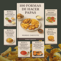 Recetas: 100 Formas de hacer papas.